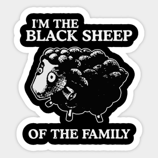 I'm The Black Sheep Of The Family Sticker